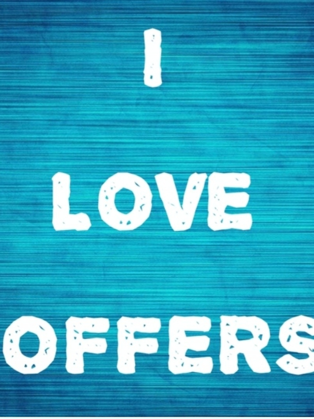 I Love Offers!!